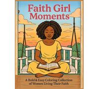 Faith Girl Moments: A Bold & Easy Coloring Collection of Women Living Their Faith