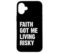 Faith Got Me Living Risky Carcasa para iPhone 16 Plus