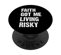 Faith Got Me Living Risky PopSockets PopGrip Adhesivo
