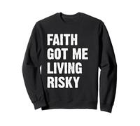 Faith Got Me Living Risky Sudadera