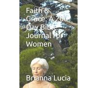 Faith & Grace: A 200-Day Bible Journal for Women