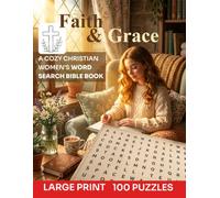 Faith & Grace: A Cozy Christian Women's Word Search Bible Book: 100 Puzzles Inspired by Scripture, Women of the Bible, Jesus' Teachings, God's ... Solutions Included, Perfect Gift for W