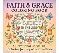 Faith & Grace Coloring Book: A Devotional Christian Coloring Journey of Faith and Peace