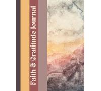 Faith & Gratitude Journal: A Devotional for Everyday Blessings