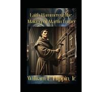 Faith Hammered: The Making of Martin Luther