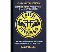 FAITH * HEALTH * FITNESS: HELPING OTHER GET PHYSICALLY AND SPIRITUALLY HEALTHY