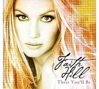 Faith Hill - There You'll Be