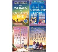 Faith Hogan Collection 4 Books Set (The Women at Ocean's End, The Bookshop Ladies, The Guest House by the Sea & The Gin Sisters' Promise)