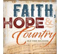 Faith Hope And Country: Oldtime Religion (Various Artists)
