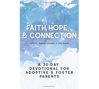 Faith, Hope, & Connection: A 30-Day Devotional for Adoptive and Foster Parents