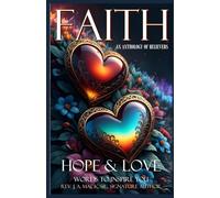 FAITH HOPE & LOVE - Words to Inspire You Book Series Volume II: Signature Author - Rev. J. A. Mack, Sr.