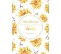 Faith, Hope, Love - Yellow Floral Christian Notebook | Bible Verse Journal with 1 Corinthians 13:13 | 6x9 Scripture Devotional Gift, 100 Lined Pages