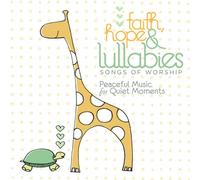 VARIOUS - FAITH HOPE AND LULLABIES: WORSHIP -