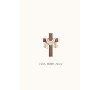Faith Hope Peace: Christian Daily Bible Scripture Journal : A Personal Study Guide for Scripture and Prayer
