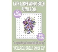 FAITH & HOPE WORD SEARCH PUZZLE BOOK: Word Searches With Easy To Read Print About Faith, Hope & Encouragement and more | For Adults, Seniors & Teens | ... Quiet Time. (DEVOTIONAL WORD SEARCH SERIES)