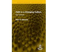 Faith in a Changing Culture: Kerr Lectures (Routledge Revivals)