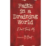 Faith in a Draining World: Don’t Touch Me