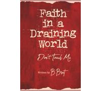 Faith in a Draining World: Don’t Touch Me