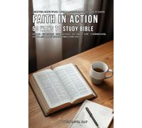 Faith in Action: 50 Ways to Study the Bible: Practical Bible Study Challenges to Build Strong Habits, Understand Scripture, and Grow Closer to God (The Faith in Action Series)
