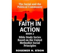 Faith in Action Bible Study Series: Based on the United Methodist Social Principles Book II