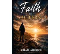 Faith in Action: Living Out Your Faith Every Day