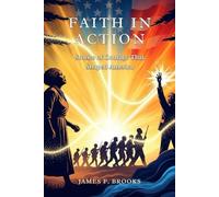Faith in Action: Stories of Courage That Shaped America