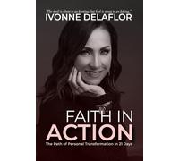 Faith in Action: The Path of Personal Transformation in 21 Days