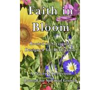 Faith in Bloom: A Prayer & Reflection Journal for Spiritual Growth