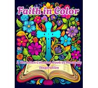 Faith in Color: A Christian Coloring Book of Heavenly Inspiration