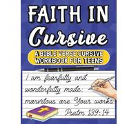 Faith in Cursive: A Bible Cursive Workbook for Teens with Scripture Handwriting Practice