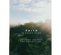 Faith in Every Page: A 6 month Prayer and Reflection Journal with scripture prompts: Includes Pages for Prayer, Gratitude, and Noting Life's Faithful Moments