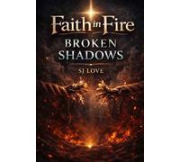 Faith in Fire: Broken Shadows