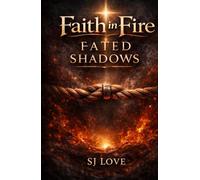Faith in Fire: Fated Shadows