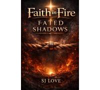 Faith in Fire: Fated Shadows