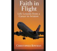 Faith in Flight: Spiritual lessons from a career in aviation