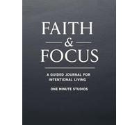 Faith in Focus: A Guided Prayer & Reflection Guide