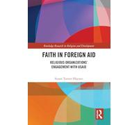 Faith in Foreign Aid: Religious Organizations’ Engagement with USAID (Routledge Research in Religion and Development)