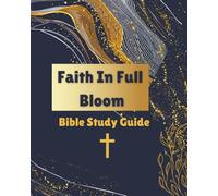 Faith In Full Bloom
