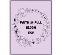 Faith in Full Bloom ESV Adult Coloring Book