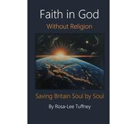Faith in God Without Religion: Saving Britain Soul by Soul