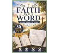 Faith in His Word Word Search Puzzle Book: Bible Word Search Games | Puzzles for the Faithful | Fun for All Ages | 6x9 Inches, 120 Pages | 80 Word Search Puzzles (Mind Games for the Faithful)