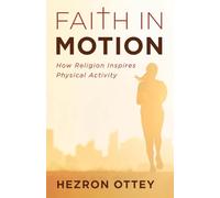 Faith in Motion: How Religion Inspires Physical Activity