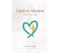 Faith in Motion: Shine Your Light
