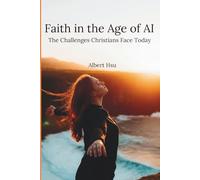 Faith in the Age of AI: The Challenges Christians Face Today