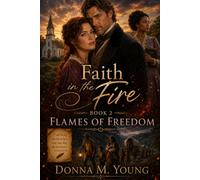 Faith in the Fire - Book 2: Flames of Freedom