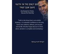 Faith in the only God the can save: Anchored in Christ, Secure for Eternity