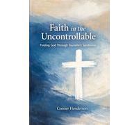Faith in the Uncontrollable: Finding God Through Tourette’s Syndrome