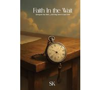 Faith In the Wait: Everyone has faith.....until they have to have faith