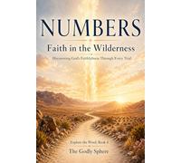 Faith in the Wilderness: Discovering God's Faithfulness Through Every Trial (Explore the Word Series)
