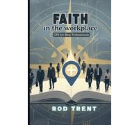Faith in the Workplace: GPS for Busy Professionals: 1 (Divine Design Devotionals)